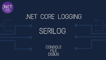 Serilog ile Loglama | File - Console - Debug