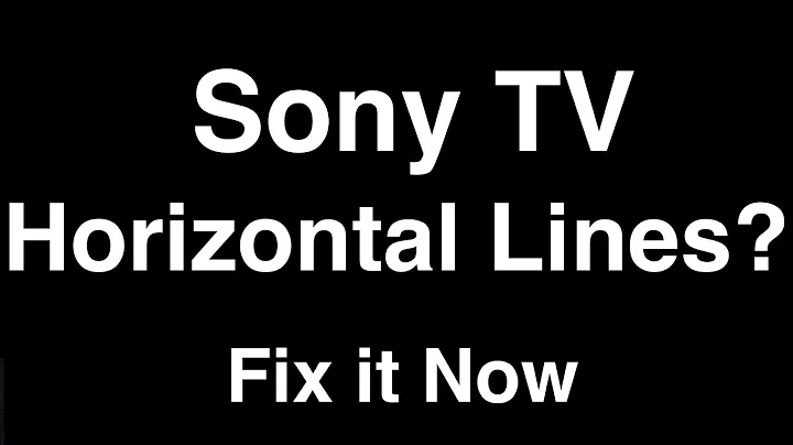 Sony TV Horizontal Lines  -  Fix it Now