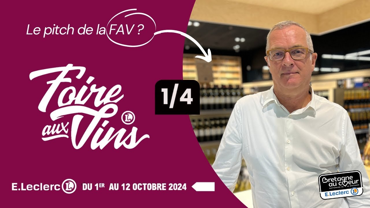 1/4 - Foire aux vins 2024 des E.Leclerc bretons - Le pitch - YouTube