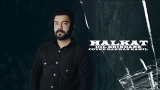 Halkat - Dil Brindare (Cover)