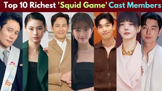 Squid Game Top 10 Richest Cast Members  Net Worth And Real Name 2025