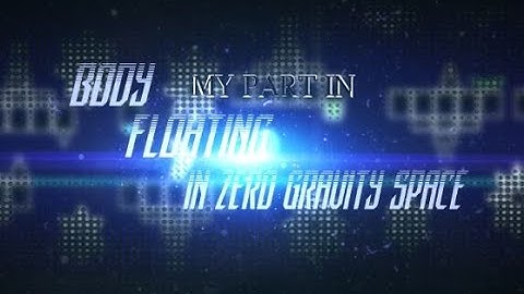 MY PART IN FLOATING BODY IN ZERO GRAVITY SPACE || hosted by motheye (me) || (collab) GEOMETRY DASH