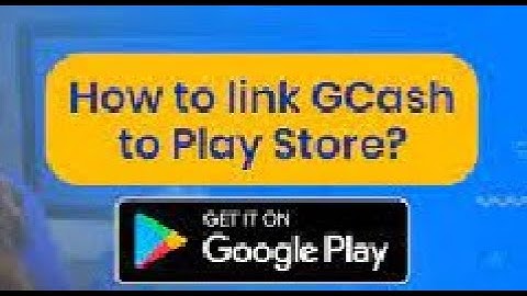 Linking Gcash in Play Store