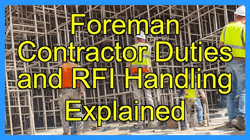 Foreman Contractor Duties and RFI Handling Explained