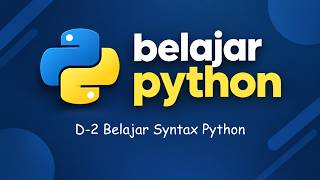 Day 2 - Aku Belajar Python | Basic Python Syntax
