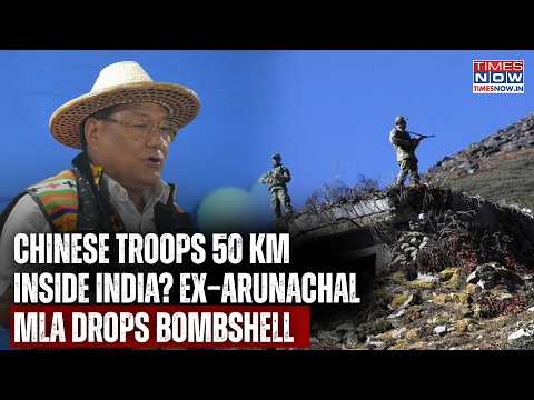 ‘Chinese Troops 50 Km Inside India’ Ex-Arunachal MLA Drops Big Bombshell Amid PLA Faceoff