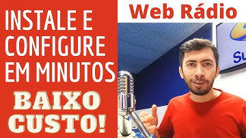 COMO MONTAR WEB RADIO - CONFIGURAR COM MELHOR CUSTO BENEFÍCIO