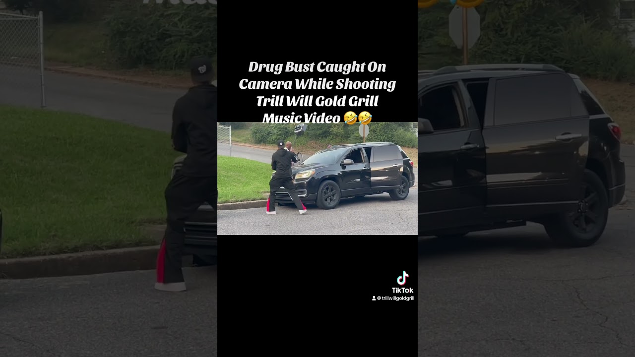 Drug Drug Bust Caught On Camera While Shooting Trill Will Gold Grill Music Video 🤣🎥📸🎬🔥
