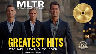 Best Of Michael Learns To Rock 💞 Michael Learns To Rock Greatest Hits Full Album 2024💞