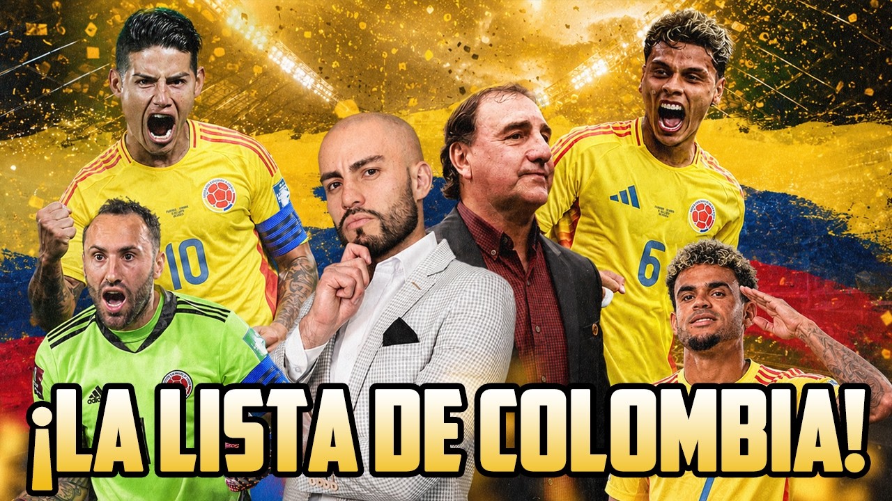 🇨🇴 ANÁLISIS: ¡OFICIAL! ¡LA LISTA DE LA SELECCIÓN COLOMBIA PARA EL ...