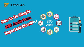 How to Do Simple SEO Audit From Important Checklist | IT VANILLA