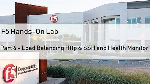 F5 Hands-on Lab - Part 6 - Load Balancing HTTP & SSH and Health Monitors