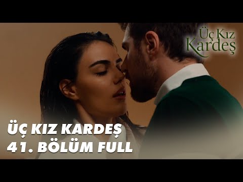 Üç Kız Kardeş 41. Bölüm - Full Bölüm