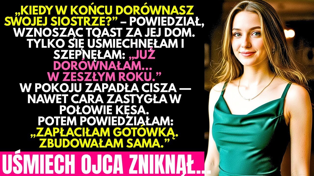 MÓJ TATA ZAPYTAŁ: „KIEDY BĘDZIESZ JAK TWOJA SIOSTRA?” A JA Z UŚMIECHEM: „JUŻ JESTEM”