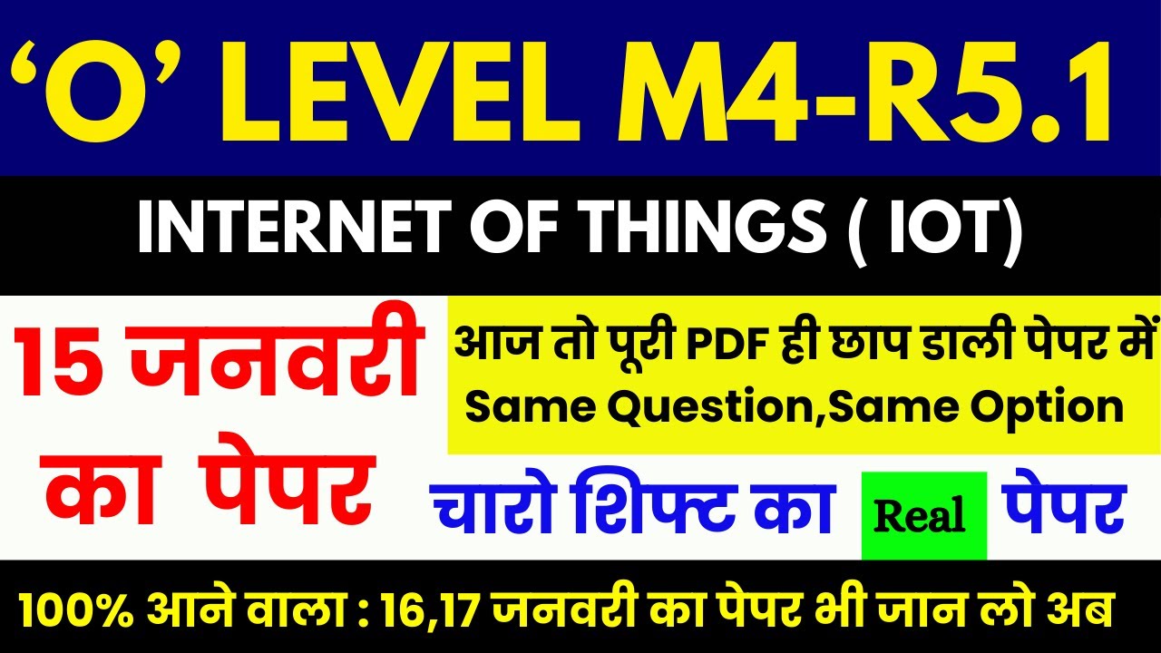🚨😱 O Level M4-R5.1 IoT 15 जनवरी Original Paper LIVE 💯 | दोनों Shift MCQs | Pass Confirm 🔥