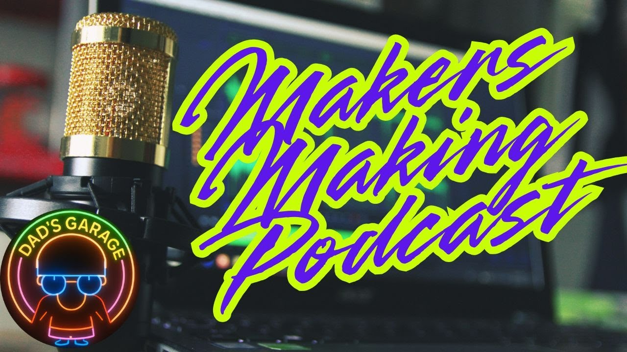 Makers Making Podcast Ep. 14