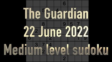 Sudoku solution – The Guardian sudoku 22 June 2022 Medium level