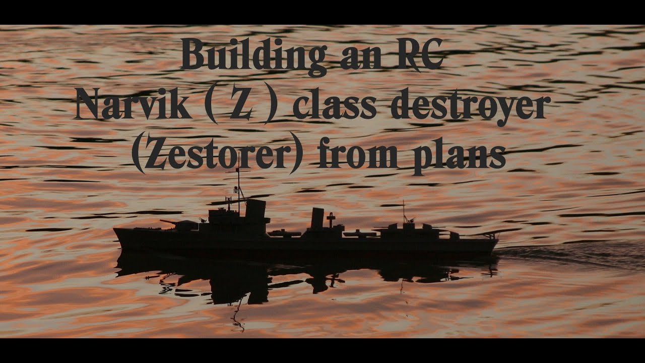 RC boat Narvik ( Z ) class Destroyer / Zerstorer scratch ...