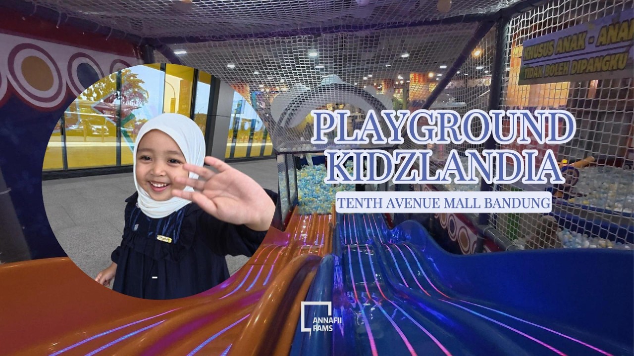 Playground di Mall yang nyaman dan aman (Kidzlandia - Tenth Avenue Mall, Bandung)