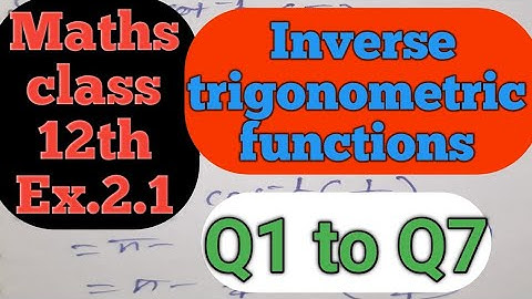 Ex.2.1 CLASS 12TH Mathematics ||Inverse trigonometric functions