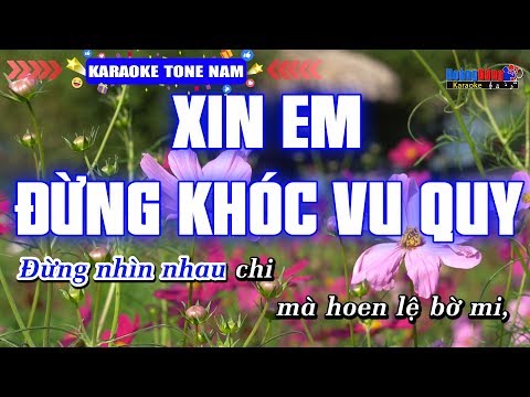 Xin Em Đừng Khóc Vu Quy Karaoke Tone Nam - Hoàng Dũng Karaoke