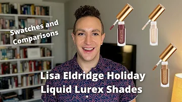 Lisa Eldridge Holiday Liquid Lurex Shades | Swatches & Comparisons |Natasha Denona, Pat McGrath, ABH