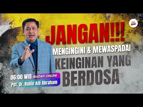 Jangan Mengingini Mewaspadai Keinginan Yang Berdosa