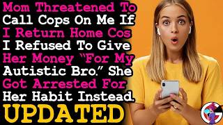 UPDATE Mom Threatened To Call Cops On Me If I Go Home For Not Sending Money, Then Got Arrested