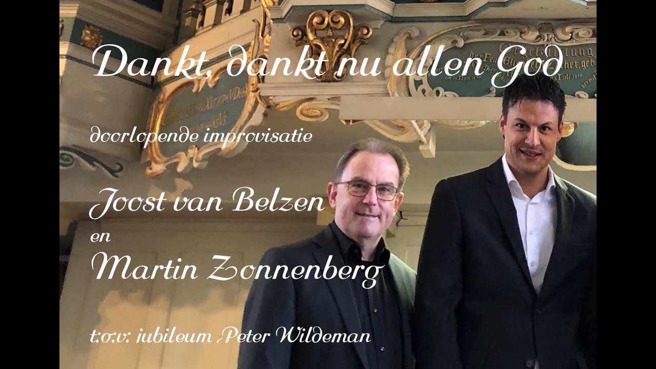 Dankt, dankt nu allen God - doorlopende impro Joost van Belzen | Martin Zonnenberg