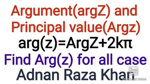 Arguments of z and principle value relationships between arg(z) and Arg(z) | | ArkMathematics