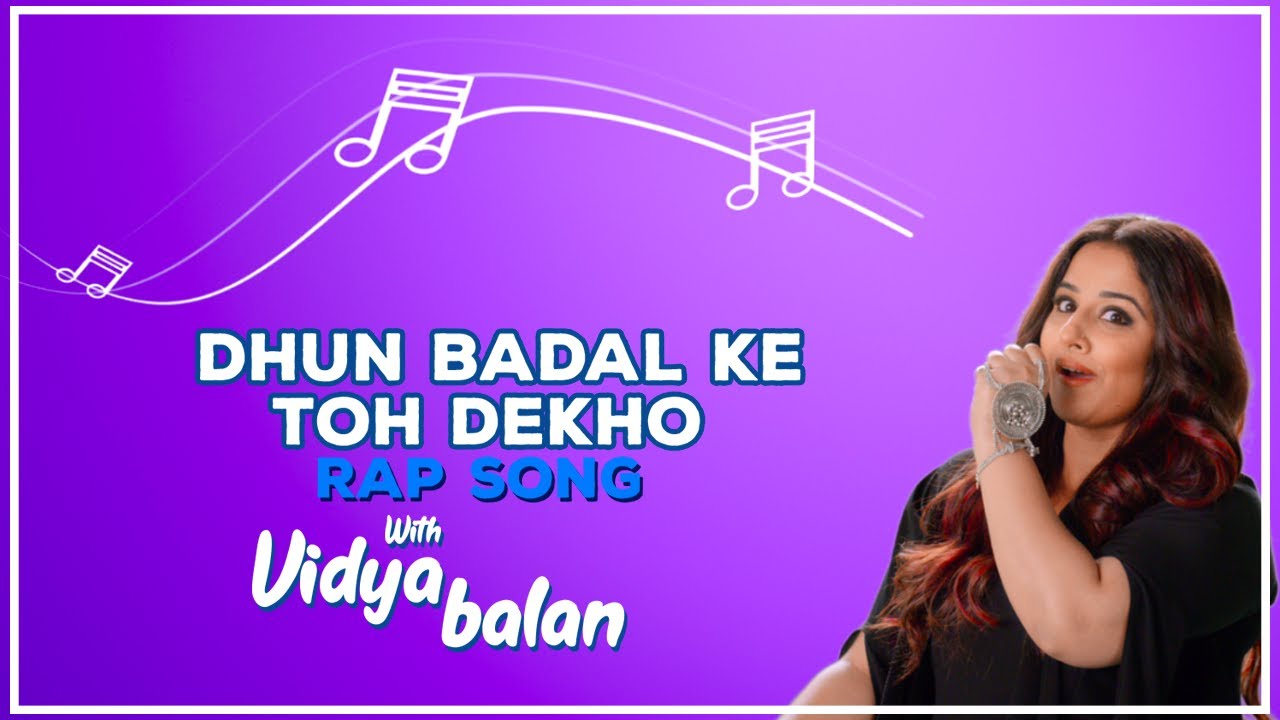 Dhun Badal Ke Toh Dekho ft Vidya Balan Rap Song