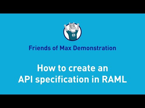 How to create an API specification in RAML | Friends of Max Demonstration