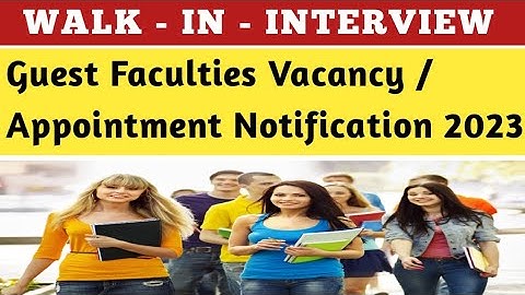 Guest Faculties Vacancy / Appointment Notification 2023 | Guest Lecture Vacancy Notice 2023 |