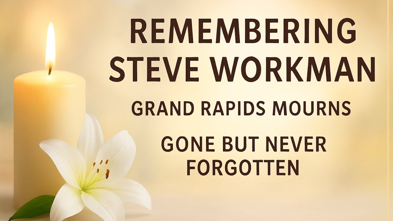 Remembering Steve Workman of Grand Rapids, MI — Community Honors His Life After Cancer Battle