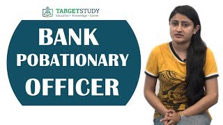 Bank probationary officer is a very exciting career in banking sector
apart from management trainee and special officer. po managerial level
post o...