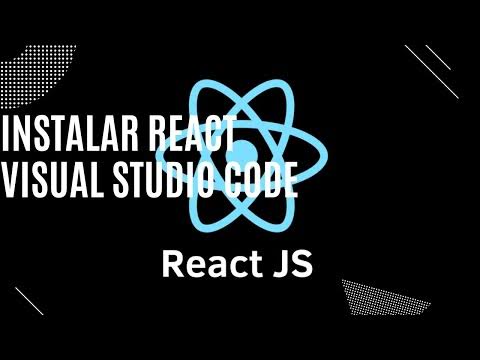 Como instalar ReactJS y usarlo en Visual Studio Code - YouTube