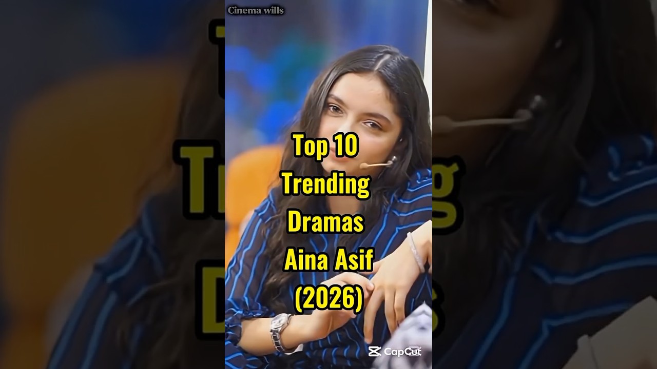 Top 10 Best Dramas of Aina Asif