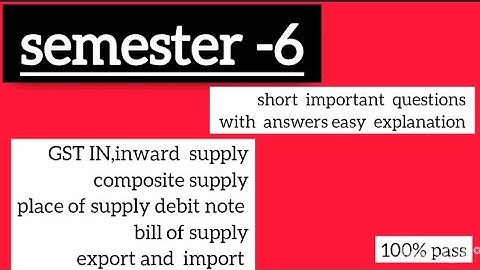 Theory  and practice of GST  semester-6 short  question  with  answers  easy explanation bcom//ou