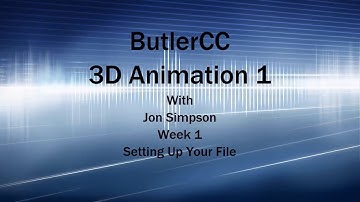 Butler CC IN158 3D Animation 1 Fall 2017: Setting up your File