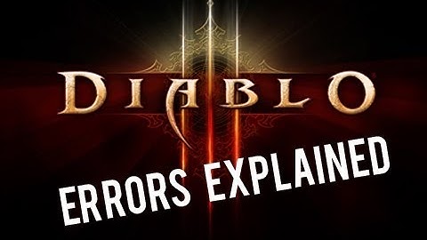 Diablo 3 Errors Explained