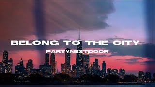 Belong To The City  Partynextdoors