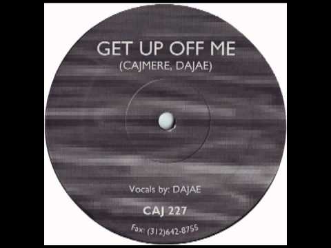 Dajae - Get Up Off Me