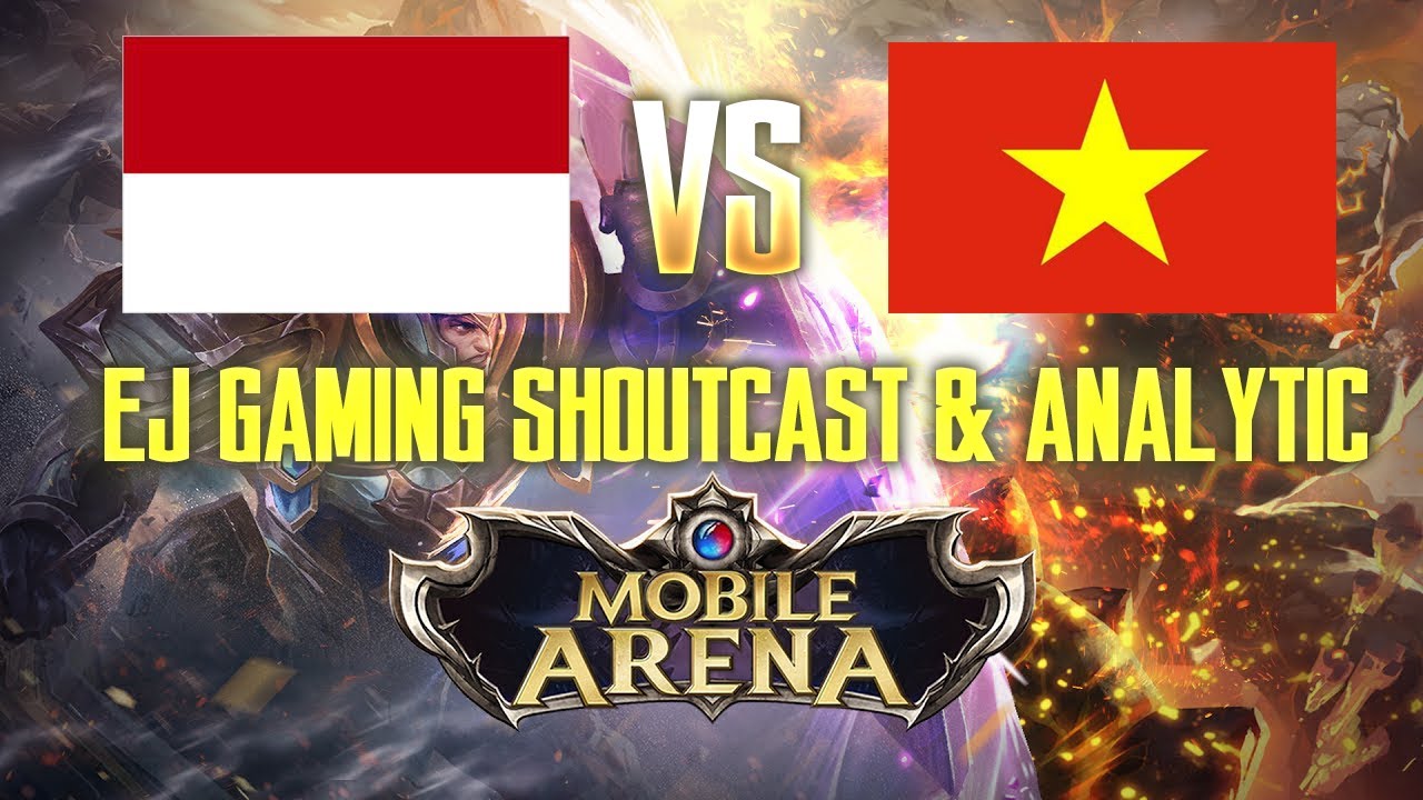 Mobile Arena - VIETNAM VS INDONESIA! Shoutcaster & Analisa EJGaming
