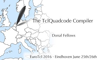 EuroTcl 2016: The TclQuadcode Compiler (Donal Fellows)