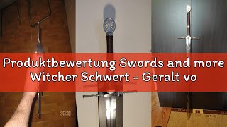 Produktbewertung Swords and more Witcher Schwert - Geralt von Riva Stahlschwert mit Scheide, 117 cm