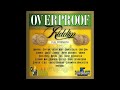 Overproof Riddim Mix (2011) Aidonia,Mavado,Beenie Man,Demarco,Khago,Tifa,Elephant Man