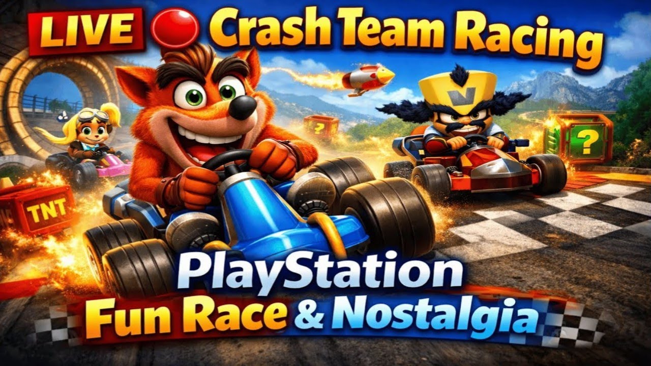 LIVE 🔴 Crash Team Racing PlayStation | Fun Race & Nostalgia