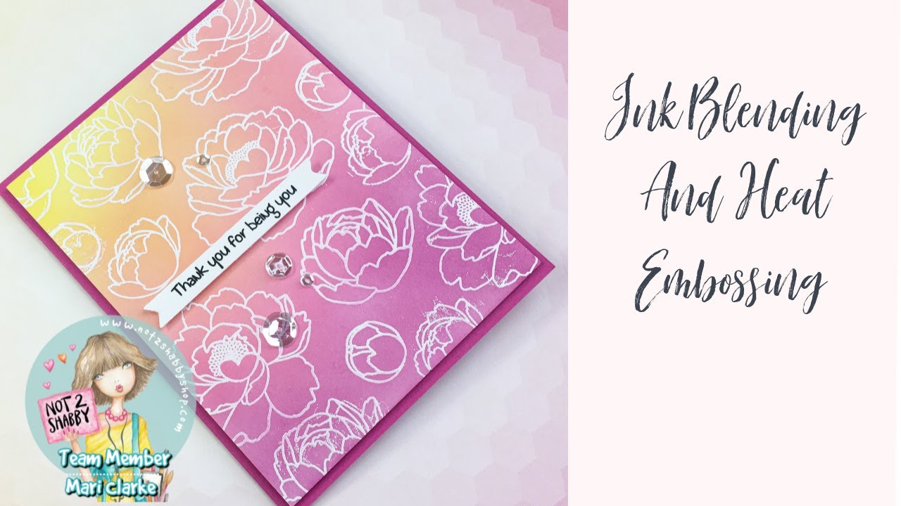 Ink Blending and Heat Embossing | Not2Shabby Shop - YouTube