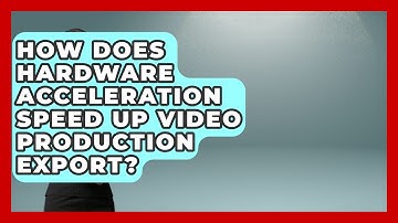 How Does Hardware Acceleration Speed Up Video Production Export? - Video And Design Saas Solutions