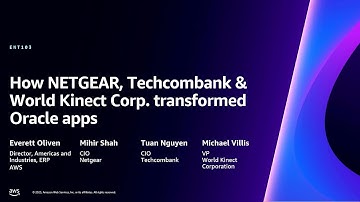 AWS re:Invent 2023 - How NETGEAR, Techcombank & World Kinect Corp. transformed Oracle apps (ENT103)